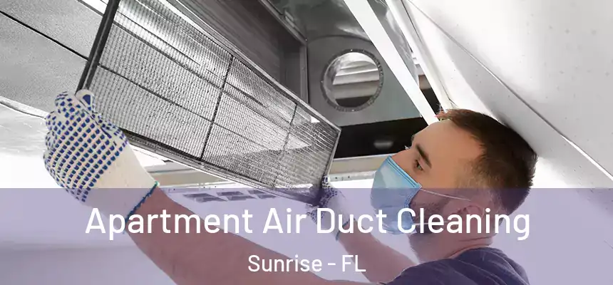  Apartment Air Duct Cleaning Sunrise - FL