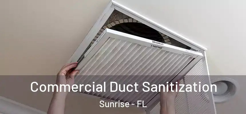  Commercial Duct Sanitization Sunrise - FL