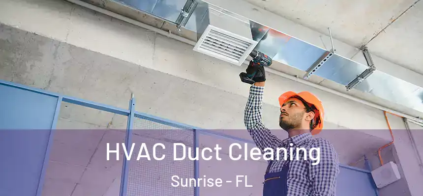  HVAC Duct Cleaning Sunrise - FL