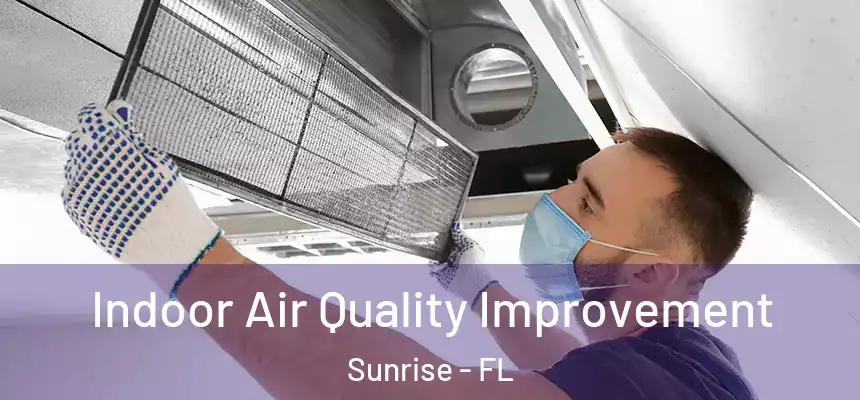  Indoor Air Quality Improvement Sunrise - FL