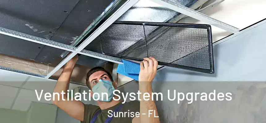 Ventilation System Upgrades Sunrise - FL